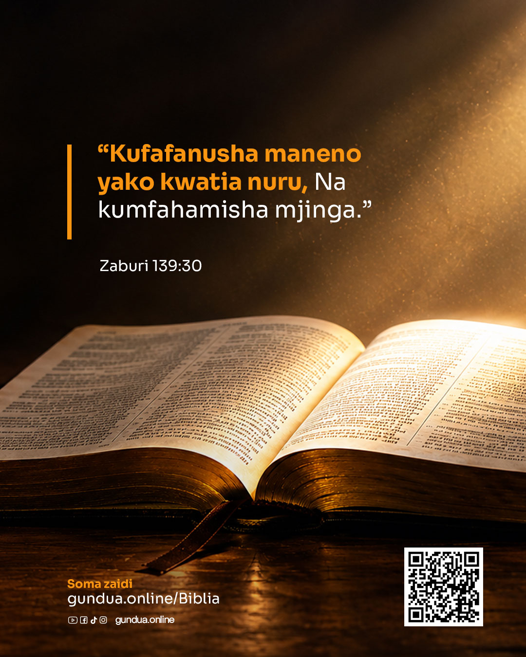 Kufafanusha maneno yako kwatia nuru, Na kumfahamisha mjinga - Zaburi 119:130